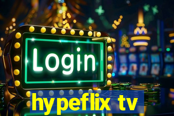 hypeflix tv